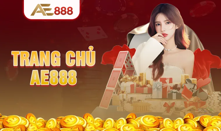 Nhà Cái AE888 - Trang Chủ Cá Cược Trực Tuyến Hàng Đầu Hiện Nay